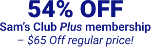 54% off Sam's Club Plus membership - $65 off regular price!